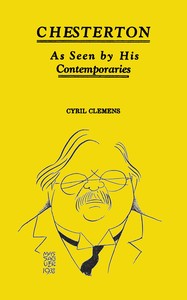 Chesterton as seen by his contemporaries, Cyril Clemens, E. C. Bentley, Conrado Walter Massaguer